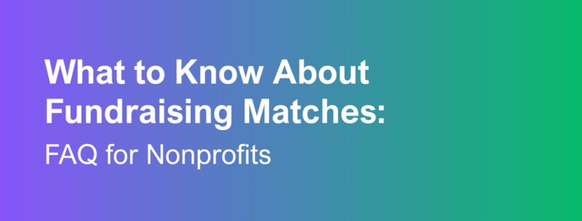 What to Know About Fundraising Matches FAQ for Nonprofits