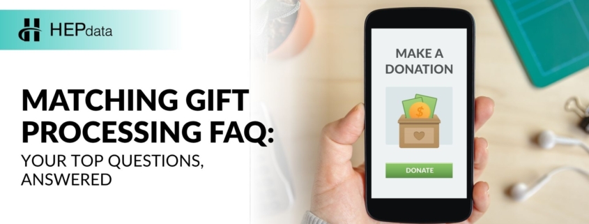Matching Gift Processing FAQ: Your Top Questions, Answered